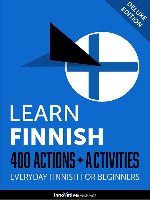 Title details for Learn Finnish: 400 Actions + Activities by Innovative Language Learning, LLC - Available